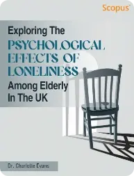 Exploring The Psychological Effects Of Loneliness Exploring The Psychological Effects Of Loneliness